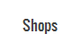 Shops